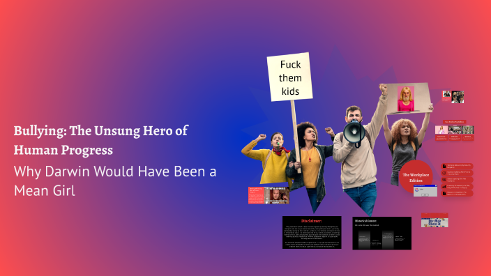 Bullying: The Unsung Hero of Human Progress by on Prezi
