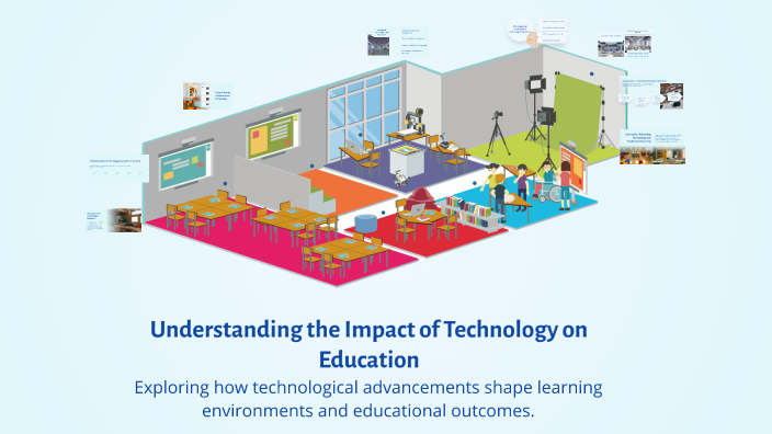 Understanding the Impact of Technology on Education by Xavier on Prezi