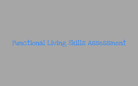 Functional Living Skills Assessment By Stephanie Dean   T67vxkhphoo7jr7enhxkljqhf76jc3sachvcdoaizecfr3dnitcq 3 0 