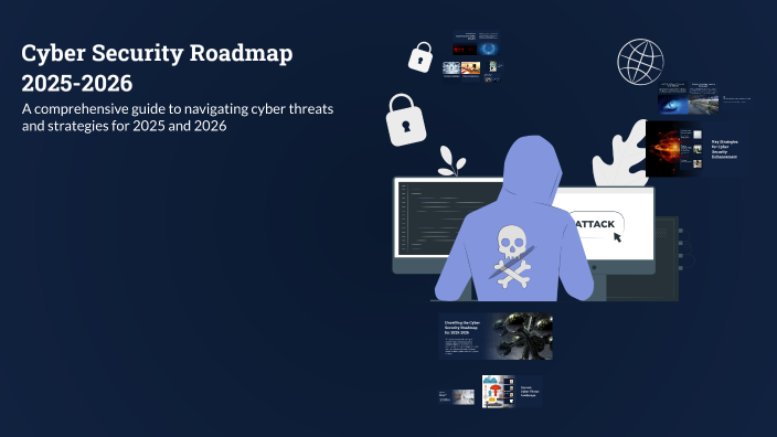 Cyber Security Roadmap 2025-2026 by joshua castillo on Prezi