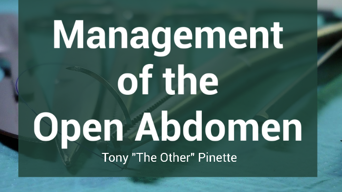 Management of the Open Abdomen by Tony Pyne on Prezi