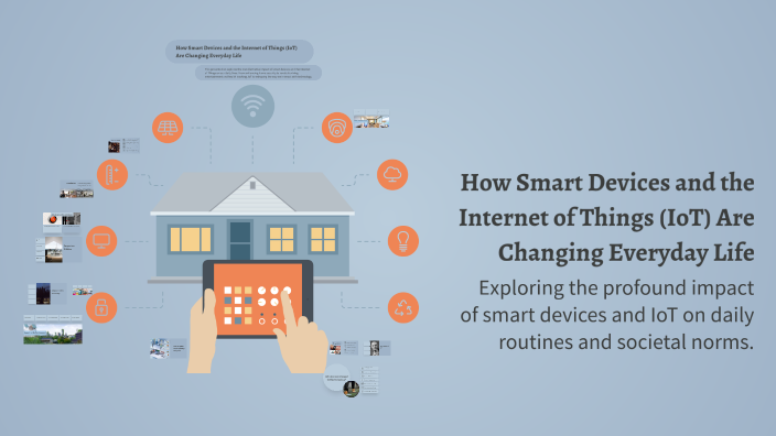 How Smart Devices and the Internet of Things (IoT) Are Changing ...