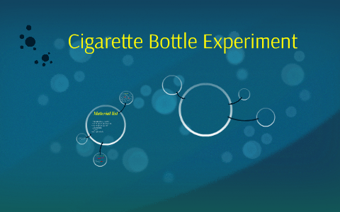 cigarette experiment with bottle