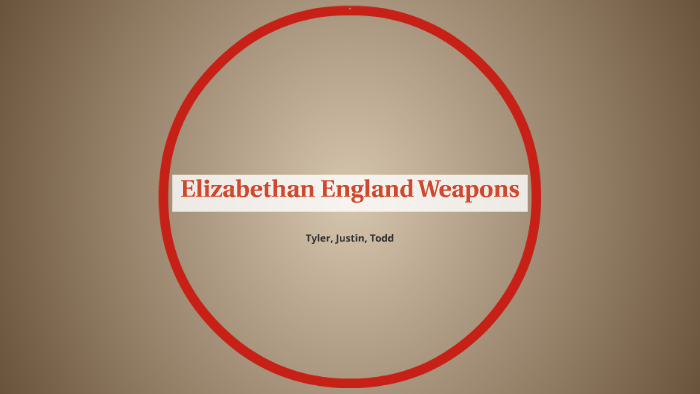 Elizabethan England Weapons by Tyler Dorsey on Prezi