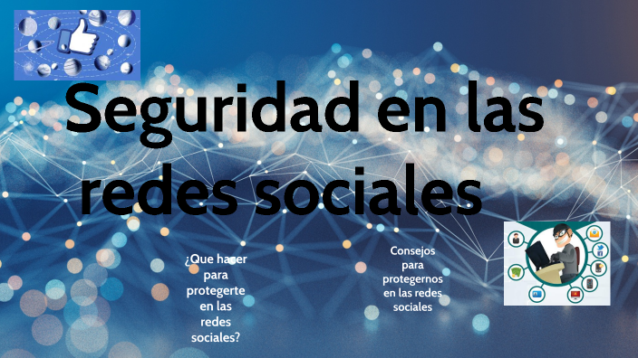Seguridad en las redes sociales by KERLY DAYANA IMBAQUINGO LOPEZ on Prezi