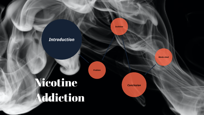 Nicotine addiction by Camryn Smith on Prezi