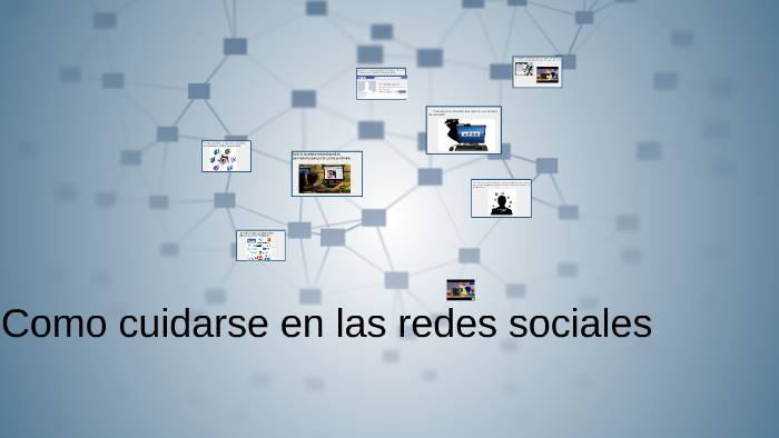 Como cuidarse en las redes sociales by nadine perez on Prezi