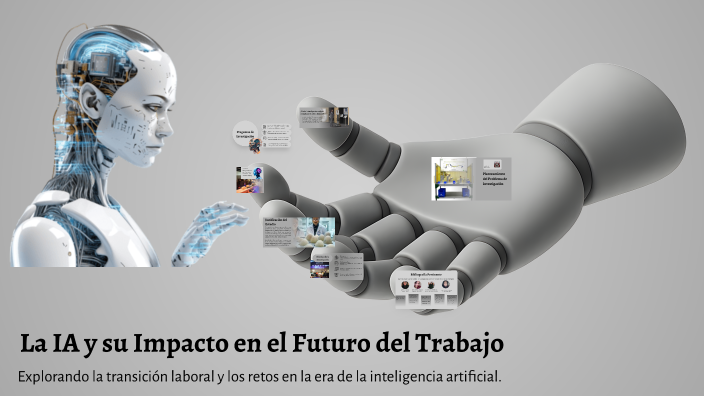 La IA y su Impacto en el Futuro del Trabajo by carolina villarreal on Prezi