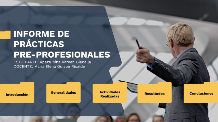 INFORME DE PRACTICAS PRE-PROFESIONAL by KAREEN GIANELLA APAZA NINA on Prezi