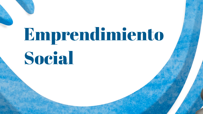 Emprendimiento Social by Karla Barcos on Prezi