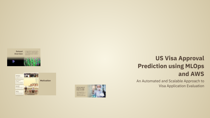 US Visa Approval Prediction using MLOps and AWS by Gowthu Gowthu on Prezi