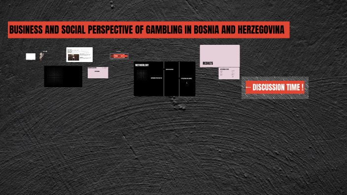BUSINESS AND SOCIAL PERSPECTIVE OF GAMBLING IN BOSNIA AND HERZEGOVINA ...