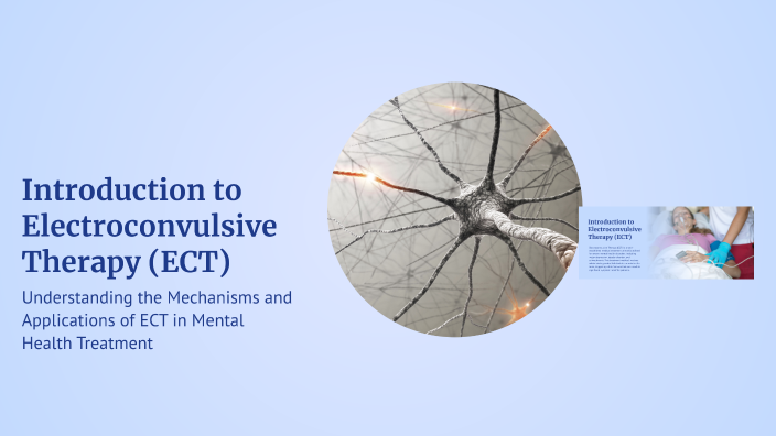 Introduction to Electroconvulsive Therapy (ECT) by Tarek Mohamed on Prezi