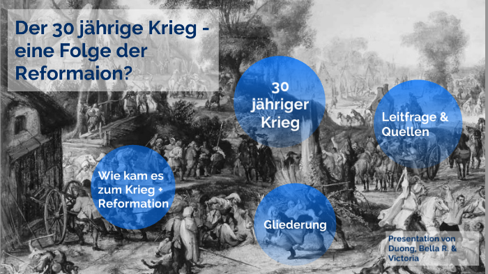 der 30 jährige Krieg - eine Folge der Reformation by Bella Redlin on Prezi