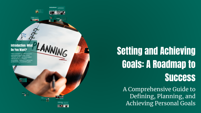 Setting and Achieving Goals: A Roadmap to Success by Terry Beair on Prezi