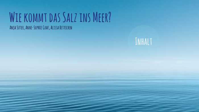 Warum ist das Meer salzig? by Alissa Bettschen on Prezi