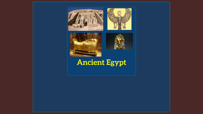 Ancient Egypt by on Prezi