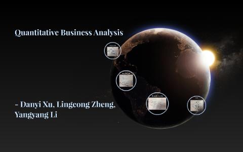 Quantitative Business Analysis by Nora Li on Prezi