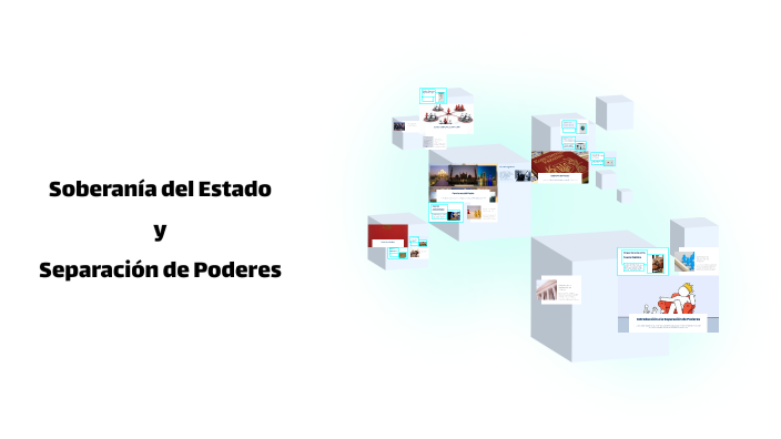 Soberanía del Estado y Separación de Poderes by Rocío Molina on Prezi