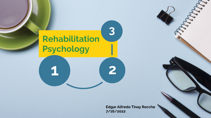 Rehabilitation Psychology by EDGAR ALFREDO TINAY ROCCHE on Prezi