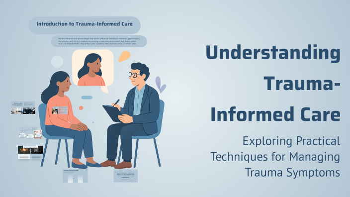 Understanding Trauma-Informed Care by Tshenolo Mokaba on Prezi