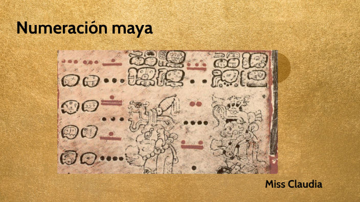 Numeración Maya By Claudia Hl On Prezi 9371