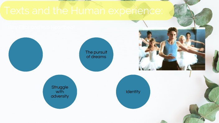 Texts and the human experience: Billy Elliot by Natoya Quinlan on Prezi