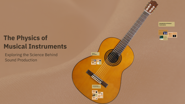 Physics Musical Instruments The Physics of Musical Instruments by Ioana Dragomir on Prezi