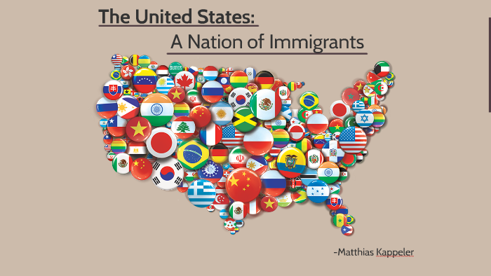 United States: A Nation of Immigrants by Matthias Kappeler on Prezi