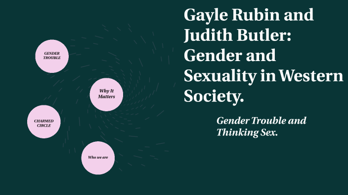 Gayle Rubin And Judith Butler By Kayfabe Kingdom On Prezi