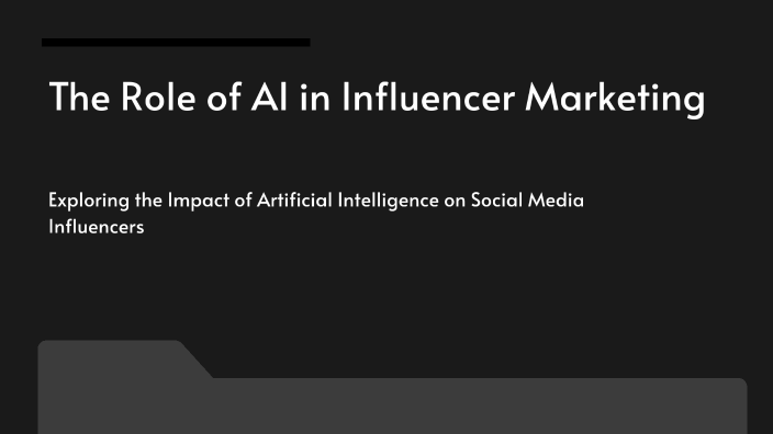 The Role of AI in Influencer Marketing by Nikita Sharma on Prezi