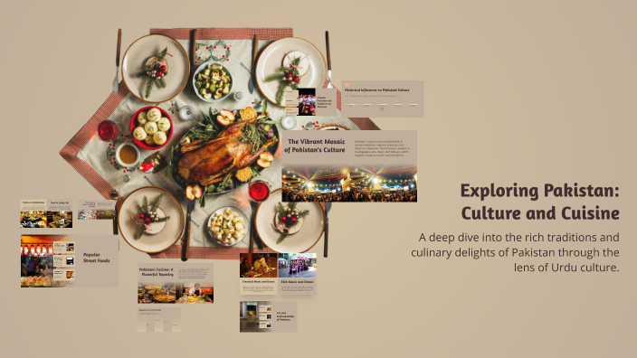 Exploring Pakistan: Culture and Cuisine by luqman ahmed on Prezi