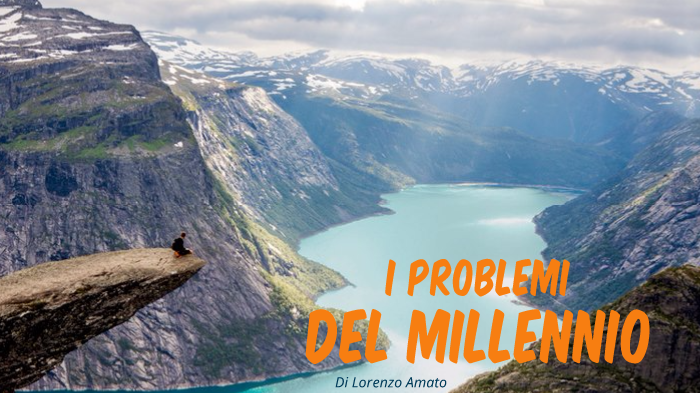 I problemi del millennio by lorenzo amato on Prezi