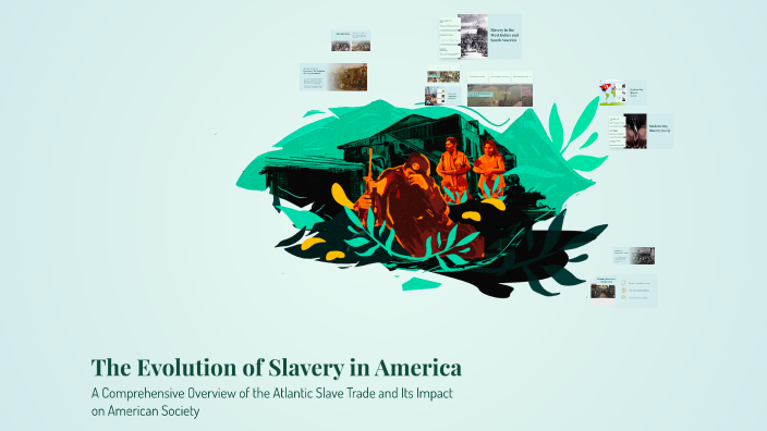The Evolution of Slavery in America by tyrone holmes on Prezi