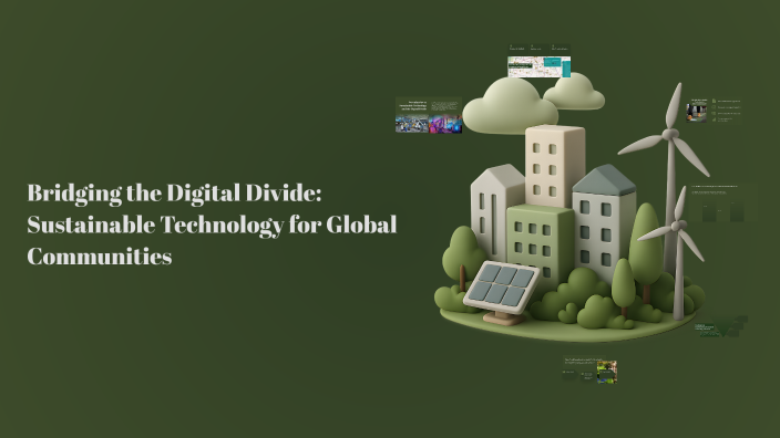 Bridging the Digital Divide: Sustainable Technology for Global ...