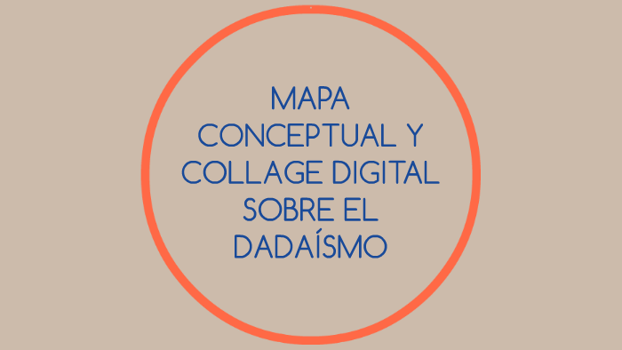 MAPA CONCEPTUAL Y COLLAGE DIGITAL SOBRE EL DADAISMO by Ricardo Sanchez Cruz