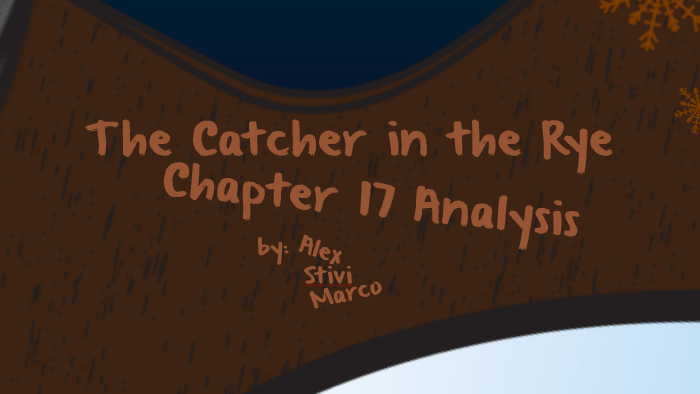 The Catcher in the Rye Chapter 17 Analysis by Alex Camer on Prezi