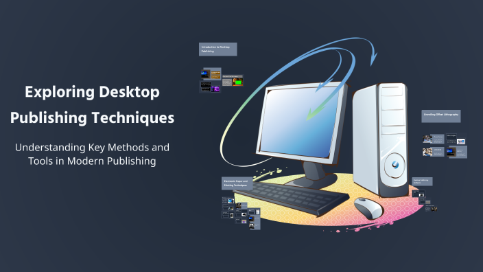 Exploring Desktop Publishing Techniques by Daria Hebel on Prezi