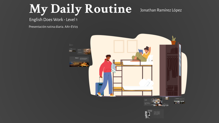 My Daily Routine by Jonathan Ramírez on Prezi