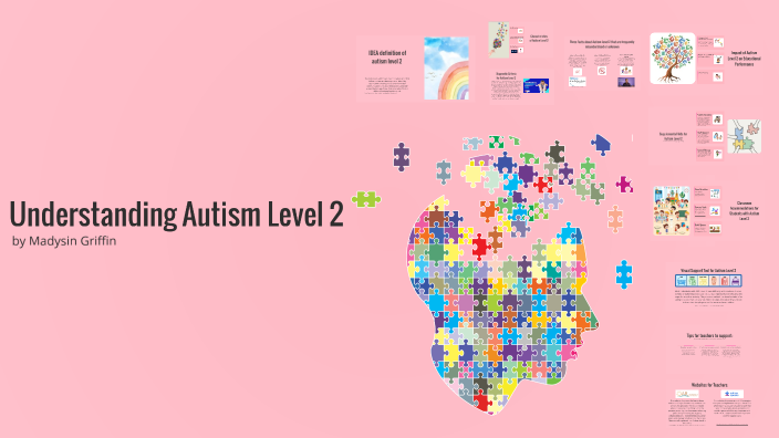 Understanding Autism Level 2 by Madysin Griffin on Prezi