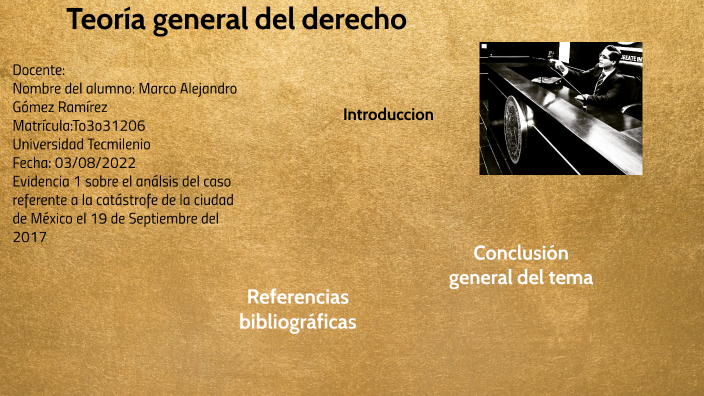 Teoría general del derecho by Marco Alejandro Gómez Ramírez on Prezi