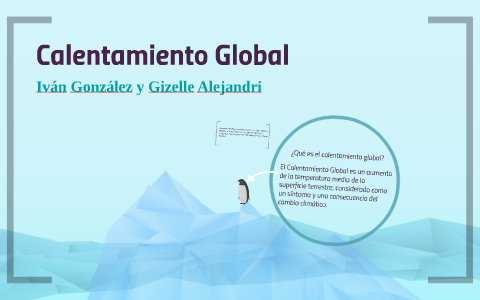 Calentamiento Global by Gizelle Ah on Prezi