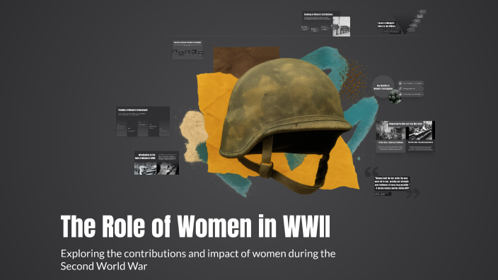 The Role of Women in WWII by Katherine Duplichan on Prezi