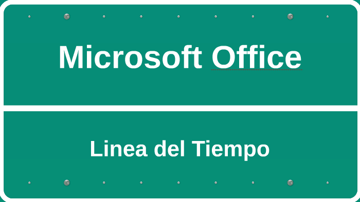 Microsoft Office Linea del Tiempo by Jesús Ponce González on Prezi Next