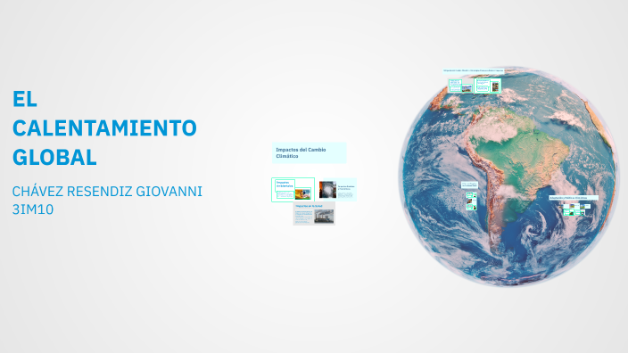 EL CALENTAMIENTO GLOBAL by Chávez Resendiz Giovanni on Prezi
