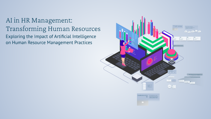 AI in HR Management: Transforming Human Resources by cho zin on Prezi