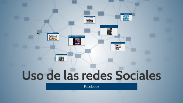 Uso de las redes Sociales by Fernando Lacan on Prezi
