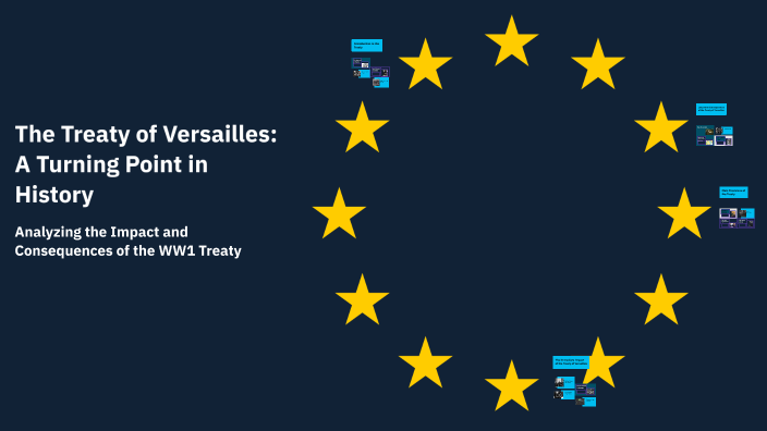The Treaty of Versailles: A Turning Point in History by Taim alken on Prezi