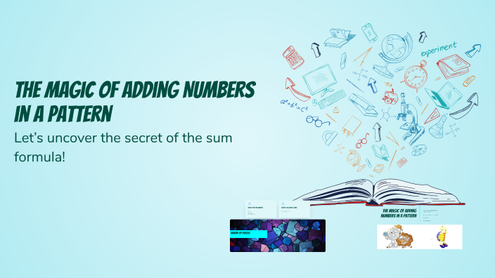 Magic Adding The Magic of Adding Numbers in a Pattern by Vivek Rai on Prezi