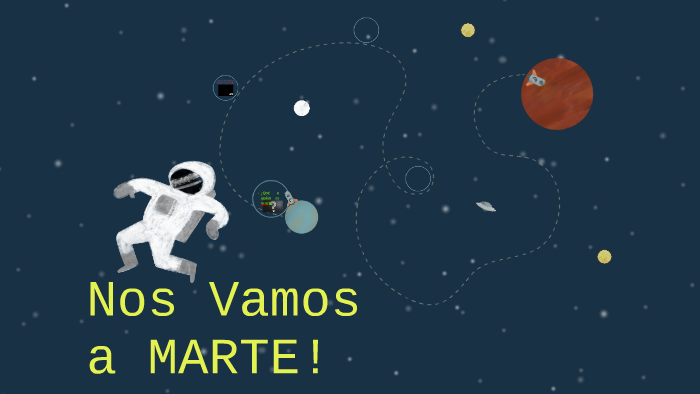 Nos Vamos a MARTE! by Nayeli Stgo on Prezi Next